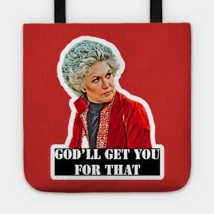 Maude "God'll Get You For That" Tote