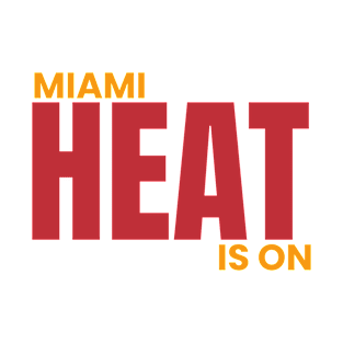 miami heat is on T-Shirt