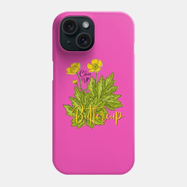 Chin Up Buttercup - You Got This Motivational Swag Phone Case by Angel Pronger Design Chaser Studio