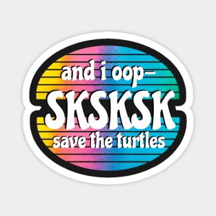 And I Oop Save The Turtles Rainbow Tie Dye Watercolor Sticker for Girls Water Flask Magnet