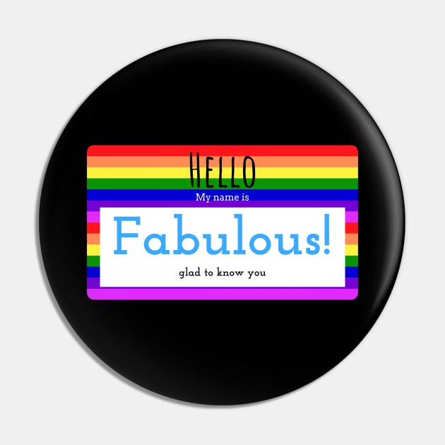 Hello, my name is Fabulous - Name Tag design Pin by GayBoy Shop