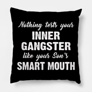 Nothing Tests Your Inner Gangster Funny Mom Sayings Pillow