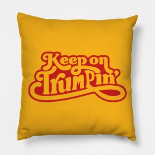 Keep on Trumpin Pillow