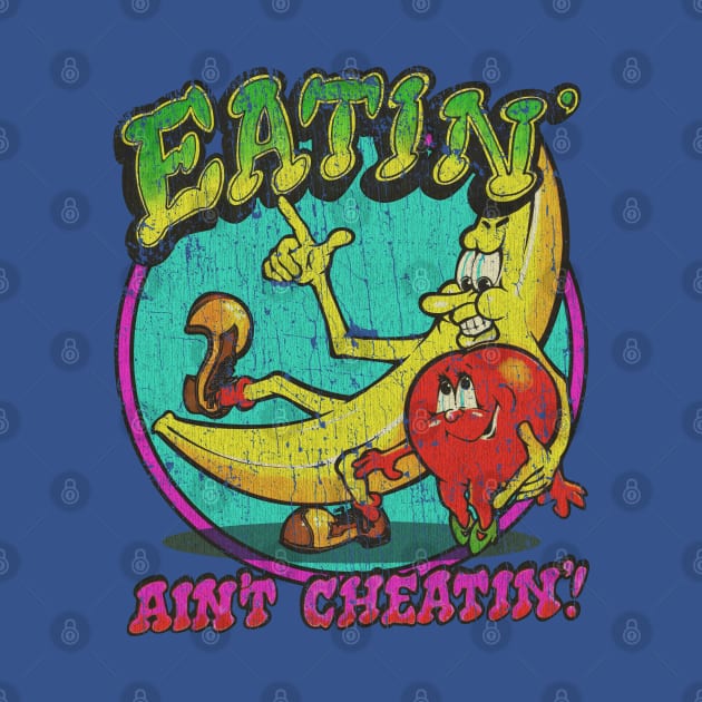 Eatin' Ain't Cheatin' 1974 by JCD666