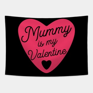Mummy is my Valentine Tapestry