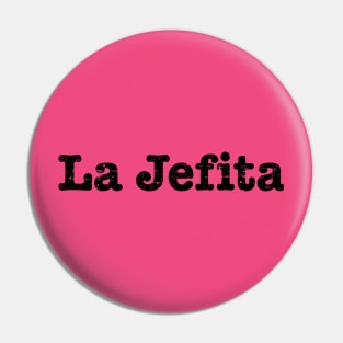 La jefita - grunge design Pin