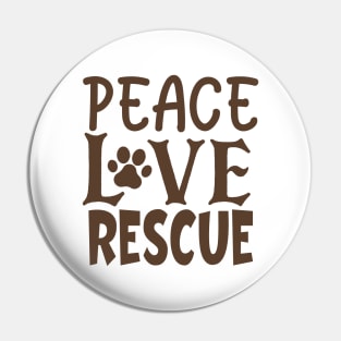 Peace Love Rescue Pin