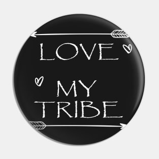 Love My Tribe, New Mom Mother's Day Gift Pin