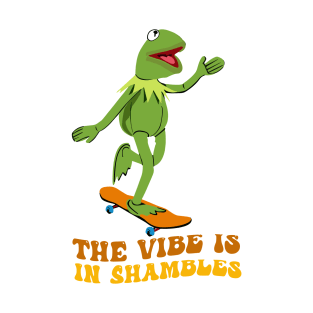 The Vibe Is In Shambles T-Shirt