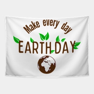 Funny Earth Day Quote Make Every Day Cool Earth Day Tapestry