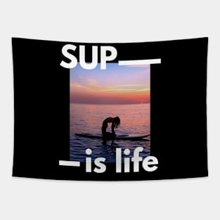 SUP Is Life Paddleboarder Woman And Sunset Design for Paddleboarders and SUP lovers Tapestry