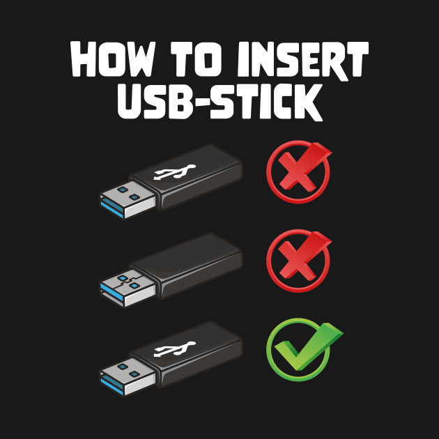 Funny Programer Joke Computer Nerd How To Insert USB Stick by star trek fanart and more