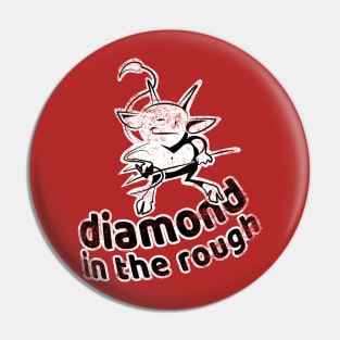 Diamond in the rough I Pin