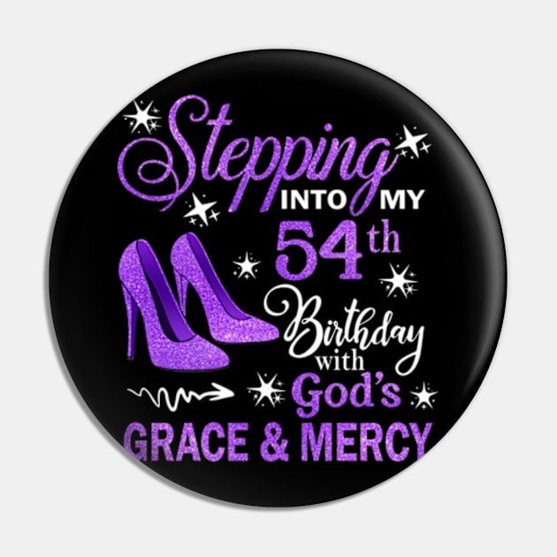 Stepping Into My 54th Birthday With God's Grace & Mercy Bday Pin by MaxACarter