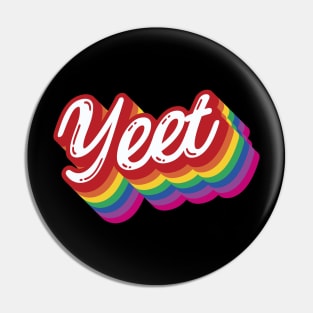 Yeet Gay Pride Gay Pride Rainbow Flag Typography LGBTQ Pin