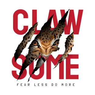 Claw some slogan with tiger face in claw mark Fear Less Do More T-Shirt