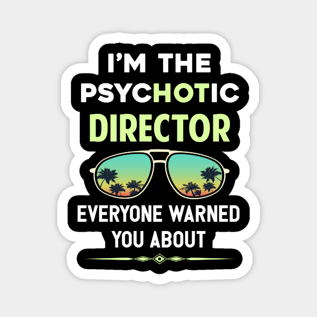 Psychotic Director Magnet by symptomovertake