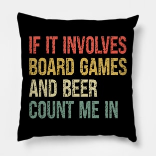 If It Involves Board Games And Beer Count Me In Game Night Pillow