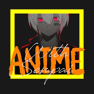 With Anime Sempai T-Shirt