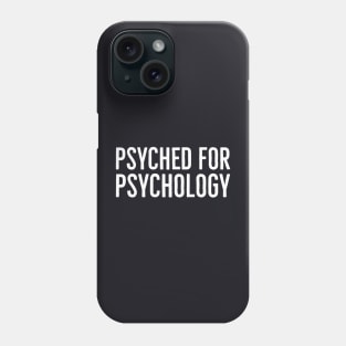 Psyched For Psychology Phone Case