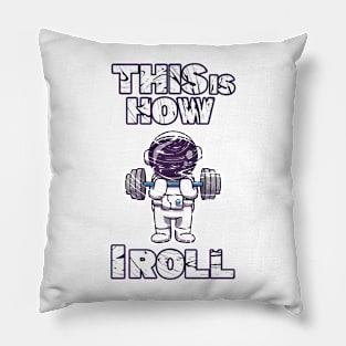 Shirt This Is How I Roll, Pillow