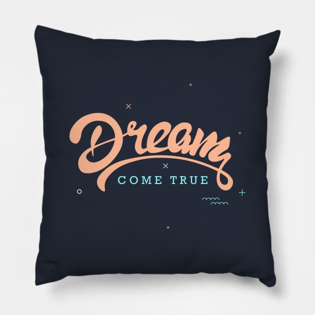 Dream come true Pillow by DenielHast