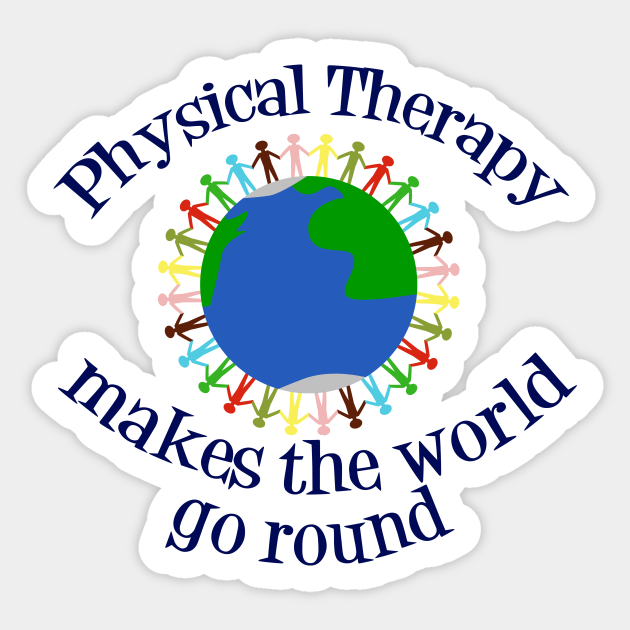 Inspirational Physical Therapy World Quote - Physical Therapy - Sticker