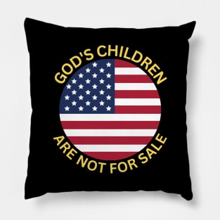 God's Children Are Not For Sale Pillow