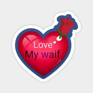 I love you my waif 2020 Magnet