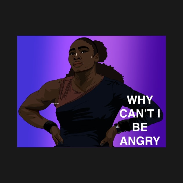 Why can't I be angry? by clitories