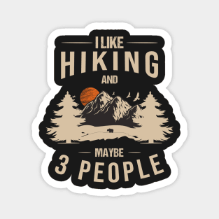 I Like Hiking and Maybe 3 People,Camping T-shirt Funny Magnet