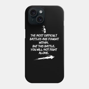 You will not fight this alone! Phone Case