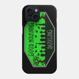 Good Mourning Darkling in Green Phone Case