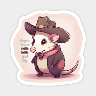 Have A Rootin Tootin Good Day (Opossum Cowboy) Magnet