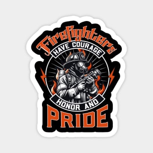 Firefighters Have Courage Honor & Pride Magnet