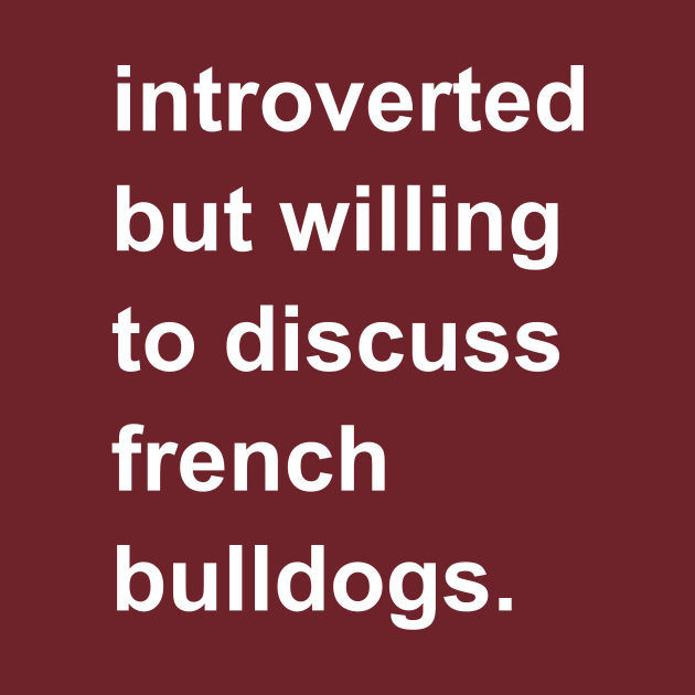 Disover Introverted But Willing To Discuss Bulldogs - Bulldogs - T-Shirt