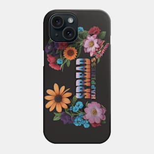 spread happiness flowers Phone Case