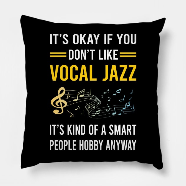 Smart People Hobby Vocal jazz Pillow by Good Day