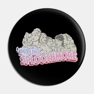 Mount Splooshmore Pin