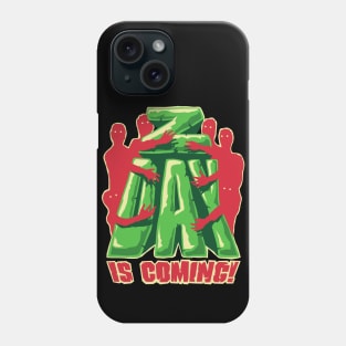 Z Day is Coming! Phone Case