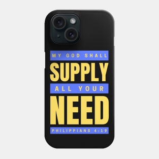 My God Shall Supply All Your Need | Bible Verse Philippians 4:19 Phone Case