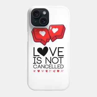 Love is not cancelled Phone Case