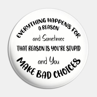 Everything Happens for a Reason... Pin