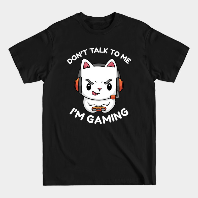 Disover Don't Talk To Me I'm Gaming - Gamer Cat - T-Shirt