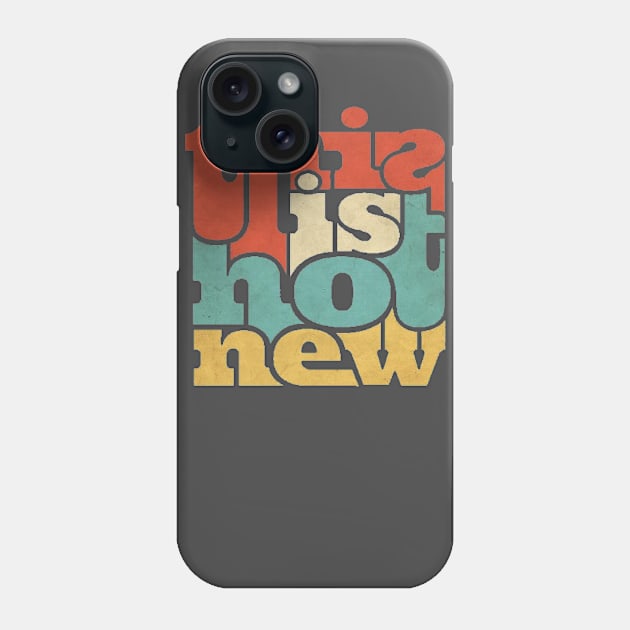 THIS IS NOT NEW AWESOME UNIQUE MERCH Phone Case by Unikk.clo