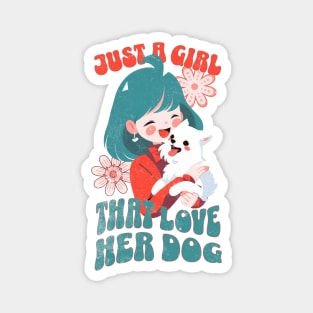 Just a girl that love her dog Magnet