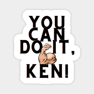 you can do it, Ken Magnet