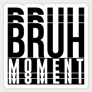 Bruh Moment Meme Stickers Teepublic