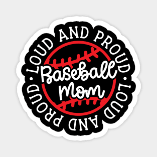 Loud and Proud Baseball Mom Cute Funny Magnet