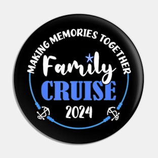 Family Vacation 2024 Making Memories Together Family Cruise Pin